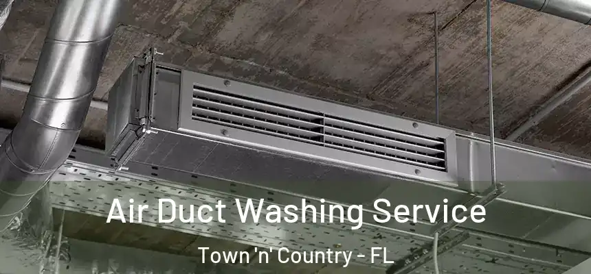 Air Duct Washing Service Town 'n' Country - FL