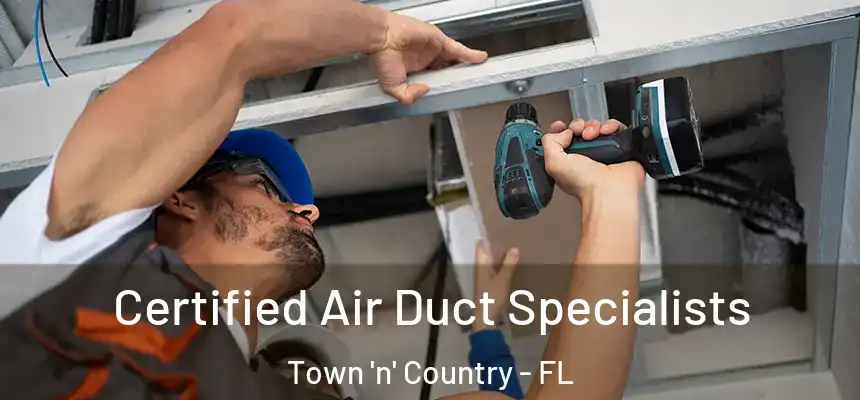 Certified Air Duct Specialists Town 'n' Country - FL